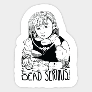 Dead Serious Sticker